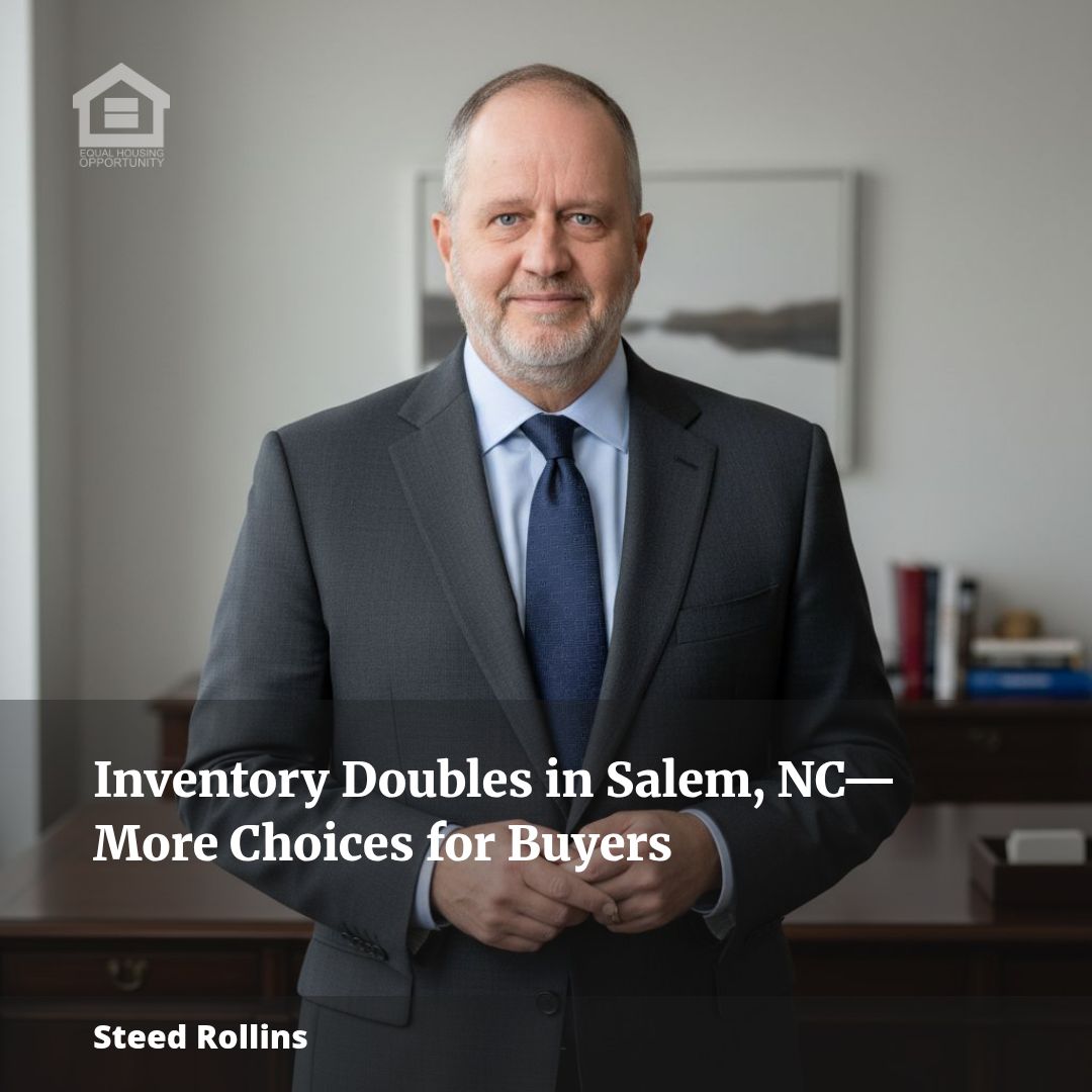 Inventory Doubles in Salem, NC—More Choices for Buyers
